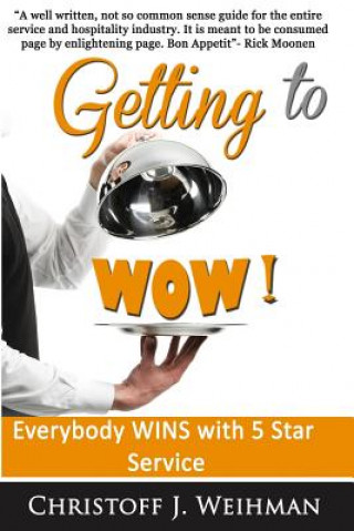 Książka Getting to WOW!: Everybody WINS with 5 Star Service Christoff J Weihman