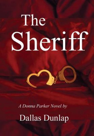 Kniha The Sheriff: A Donna Parker Novel Dallas Dunlap