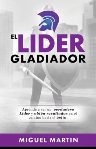 Carte El Lider Gladiador Miguel Eliseo Martin