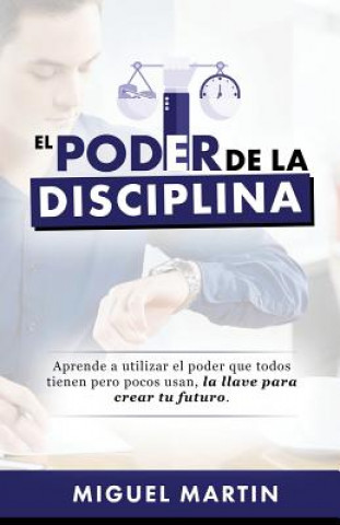 Carte El Poder De La Disciplina Miguel Eliseo Martin