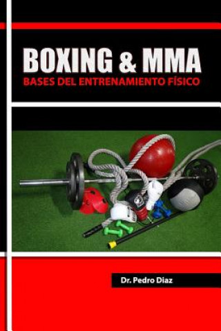Carte Boxing & MMA: Bases del Entrenamiento Fisico. Dr Pedro L Diaz