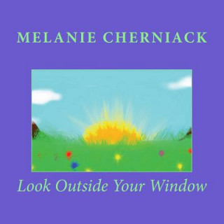 Book Look Outside Your Window Melanie Cherniack
