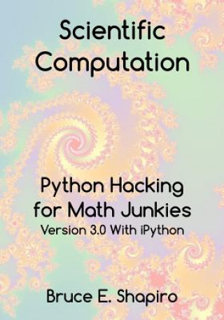 Boek Scientific Computation: Python Hacking for Math Junkies Bruce E Shapiro