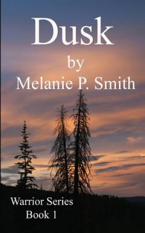 Könyv Dusk: Book 1 Melanie P Smith
