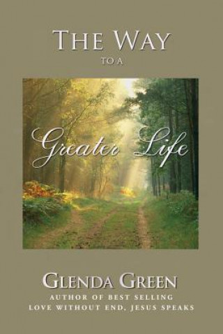 Könyv The Way to a Greater Life Glenda Green
