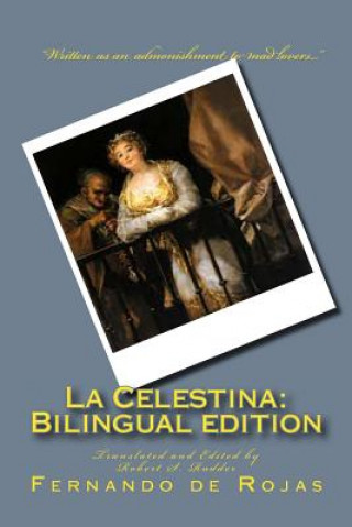 Книга La Celestina: Bilingual edition: Tragicomedia de Calisto y Melibea Fernando De Rojas