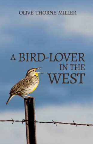 Kniha A Bird-Lover in the West Olive Thorne Miller