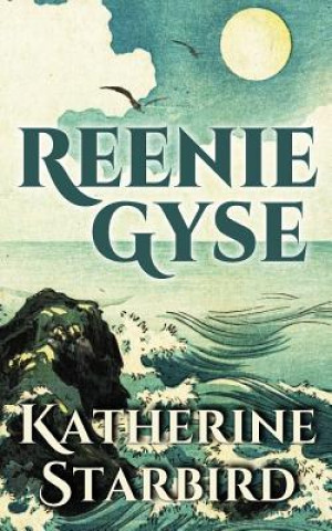 Kniha Reenie Gyse Katherine Starbird