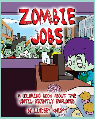 Книга Zombie Jobs: A coloring book about the until-recently employed Lindsey Knight