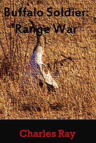 Kniha Buffalo Soldier: Range War Charles Ray