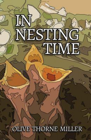 Book In Nesting Time Olive Thorne Miller
