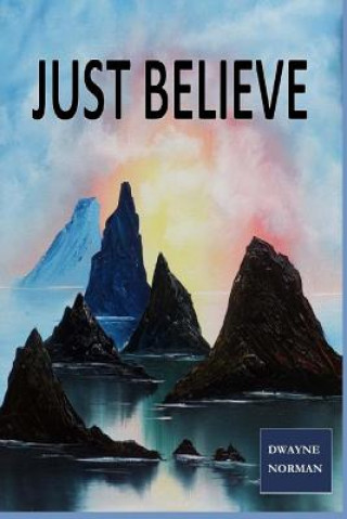 Buch Just Believe Dwayne Norman