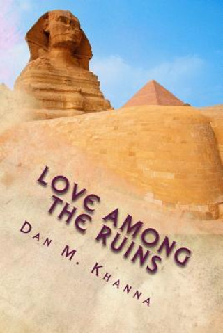 Kniha Love Among the Ruins Dan M Khanna