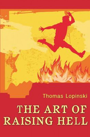 Carte The Art of Raising Hell Thomas Lopinski