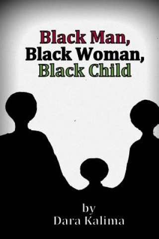 Kniha Black Man, Black Woman, Black Child Dara Kalima