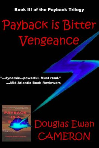 Książka Payback is Bitter Vengeance: Book III of the Payback Trilogy Douglas Ewan Cameron