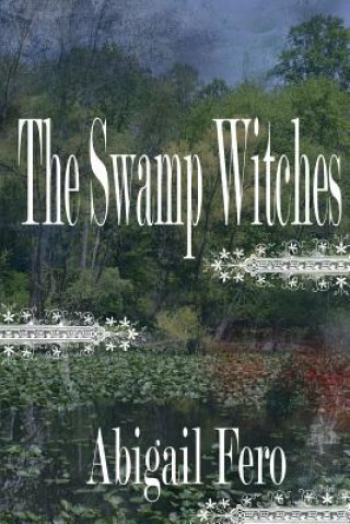 Buch The Swamp Witches Abigail Fero