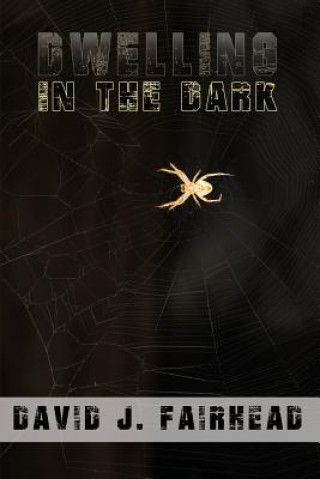 Книга Dwelling in the Dark David J Fairhead