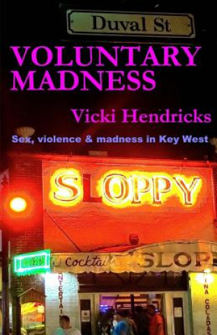 Kniha Voluntary Madness Vicki Hendricks