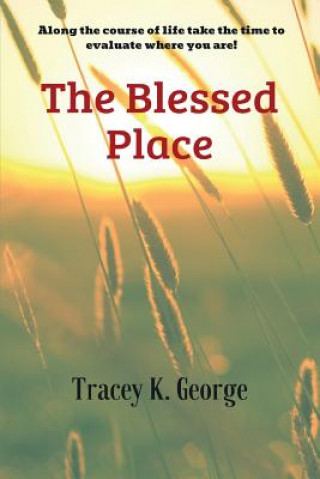 Carte The Blessed Place Tracey K George