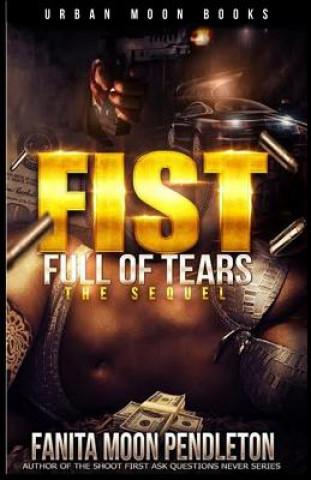 Knjiga Fist Full of Tears: The Sequel Fanita Moon Pendleton