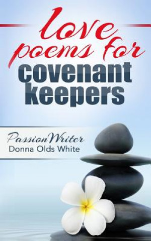 Knjiga love poems for covenant keepers Donna Olds White