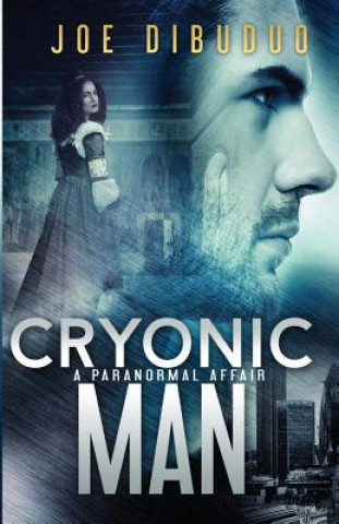 Kniha Cryonic Man: A Paranormal Affair Joe Dibuduo