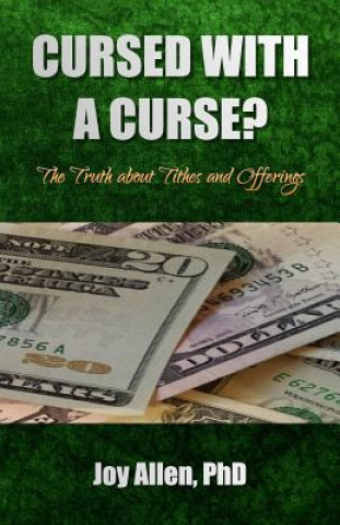 Kniha Cursed with a Curse?: The Truth about Tithes and Offerings Joy Uvette Allen