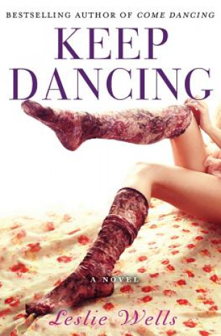 Knjiga Keep Dancing Leslie Wells