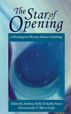 Книга The Star of Opening: a Morningstar Mystery School Anthology Anthony Rella