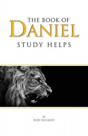 Kniha The Book of Daniel: Study Helps Kurt Kennedy