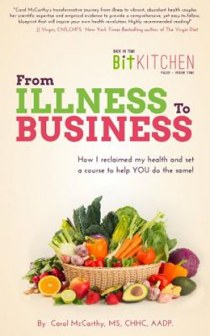 Książka Back In Time Kitchen, From Illness to Business: How I Reclaimed My Health and Set a Course to Help YOU do the Same Carol McCarthy