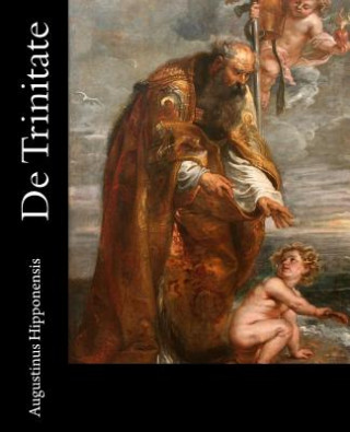 Könyv De Trinitate: [Latin Edition] St Augustinus Hipponensis