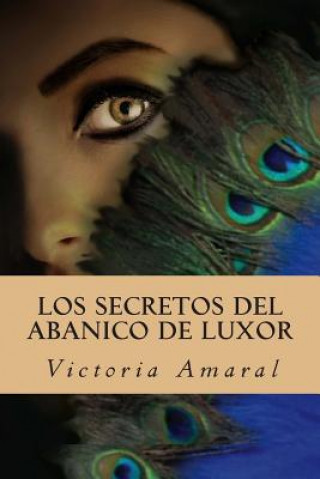 Kniha Los secretos del abanico de Luxor Victoria Amaral