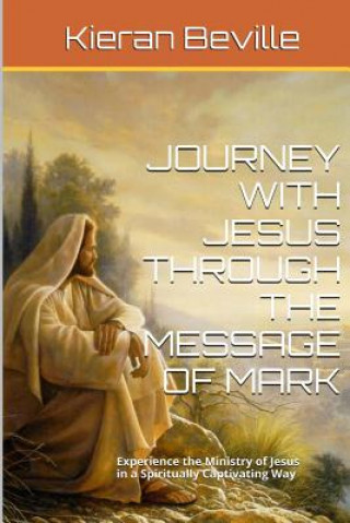 Kniha Journey with Jesus Through the Message of Mark Kieran Beville