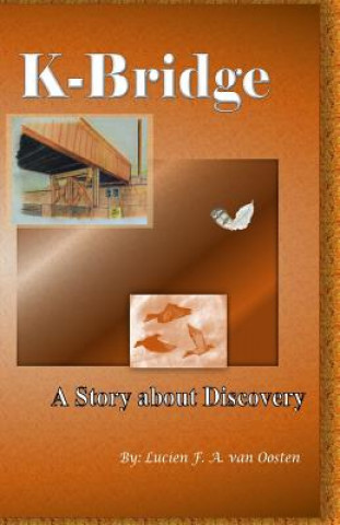 Könyv K-Bridge: A Story About Discovery MR Lucien F a Van Oosten