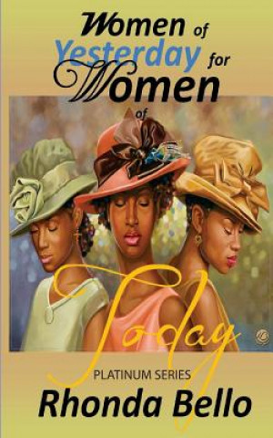 Carte Women of Yesterday for Women of Today Rhonda Bello
