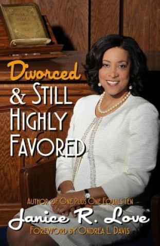 Książka Divorced and Still Highly Favored Janice R Love