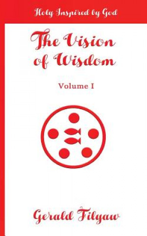 Book The Vision of Wisdom: Holy Inspired by God Gerald Filyaw