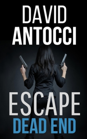 Kniha Escape, Dead End David J Antocci