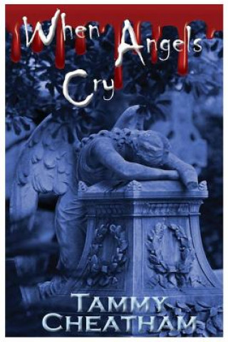 Knjiga When Angels Cry Tammy Cheatham