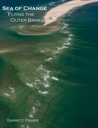 Könyv Sea of Change: Flying the Outer Banks Garrett Fisher