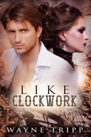 Knjiga Like Clockwork Wayne Tripp