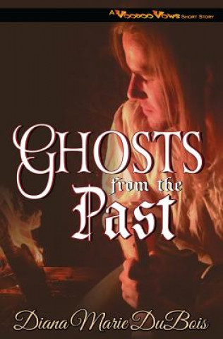 Livre Ghosts from the Past: A Voodoo Vows Short Story Diana Marie DuBois