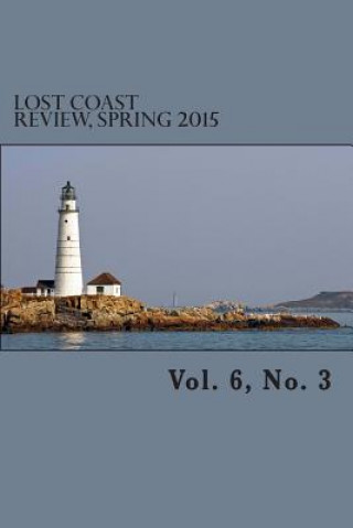 Kniha Lost Coast Review, Spring 2015: Vol. 6, No. 3 Casey Dorman Ed