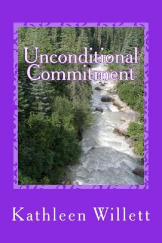 Knjiga Unconditional Commitment MS Kathleen R Willett