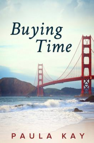 Kniha Buying Time (Legacy Series, Book 1) Paula Kay