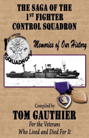 Książka The Saga of the 1st Fighter Control Squadron: Memories of Our History Tom Gauthier