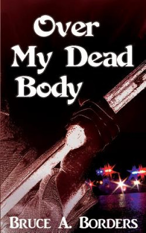 Livre Over My Dead Body Bruce A Borders