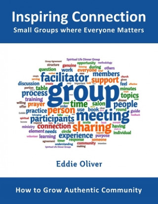 Książka Inspiring Connection: Small Groups where Everyone Matters: How to Grow Authentic Community Eddie Oliver